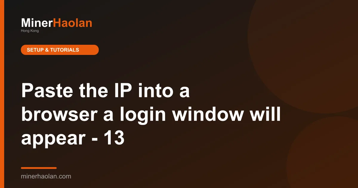 Paste the IP into a browser a login window will appear - 13