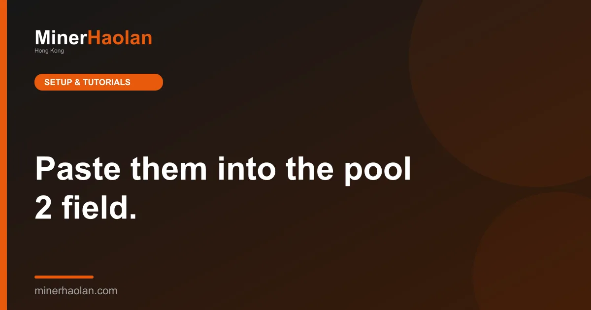 Paste them into the pool 2 field.