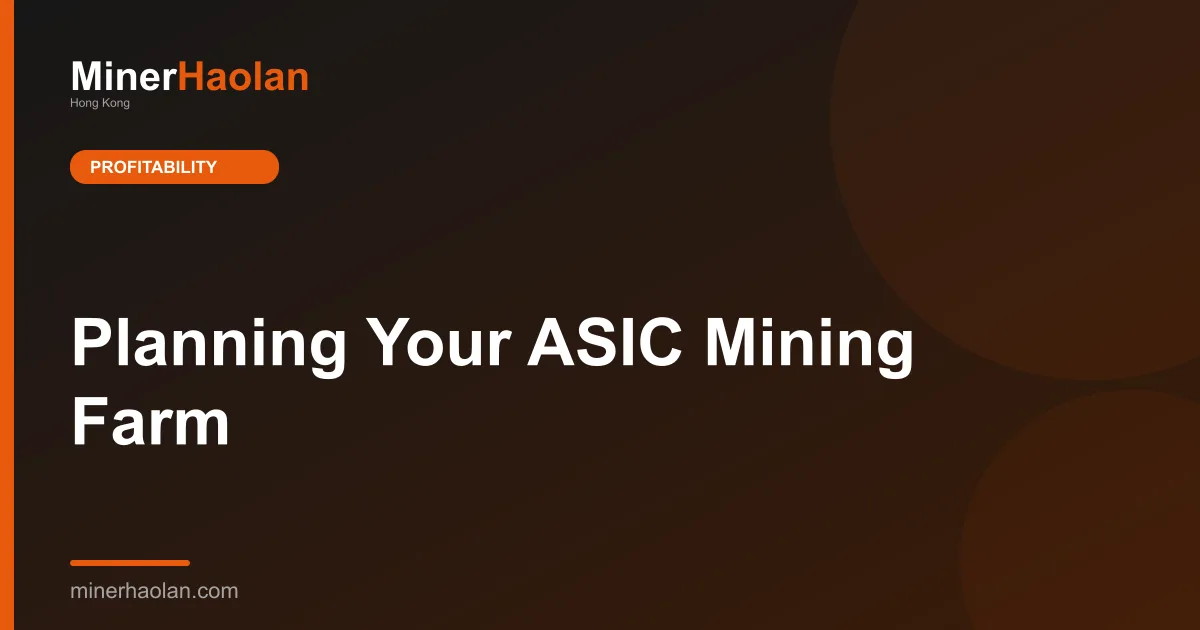 Planning Your ASIC Mining Farm