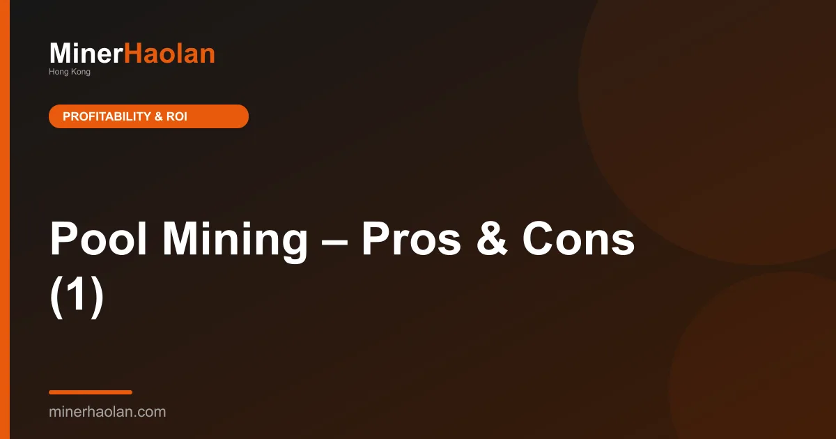 Pool Mining – Pros & Cons (1)