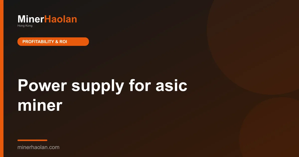Power supply for asic miner