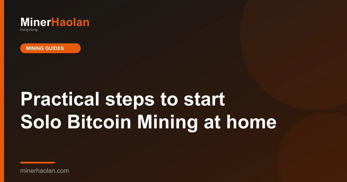 Practical steps to start Solo Bitcoin Mining at home