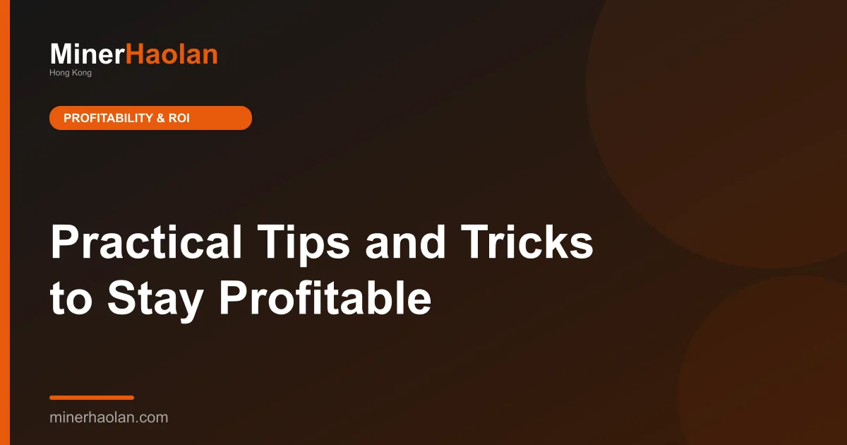 Practical Tips and Tricks to Stay Profitable