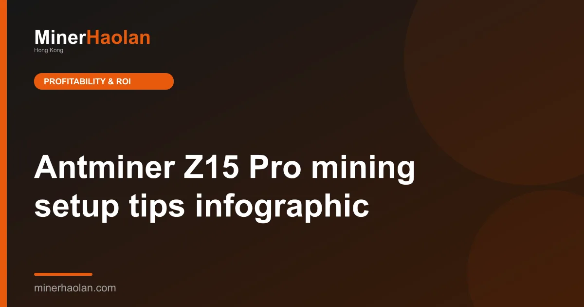Antminer Z15 Pro mining setup tips infographic