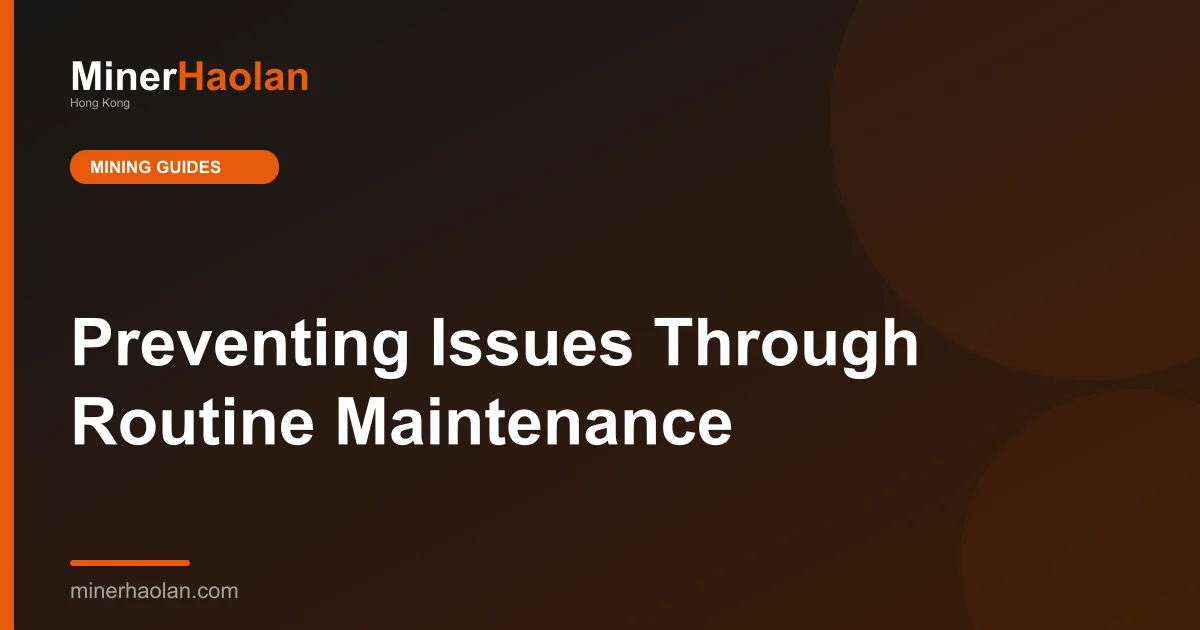 Preventing Issues Through Routine Maintenance