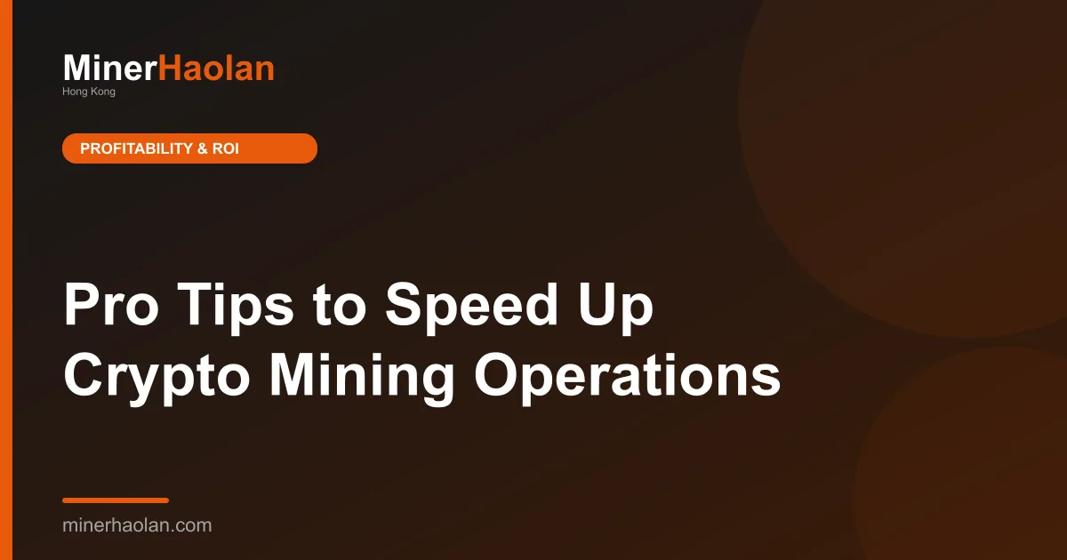 Pro Tips to Speed Up Crypto Mining Operations