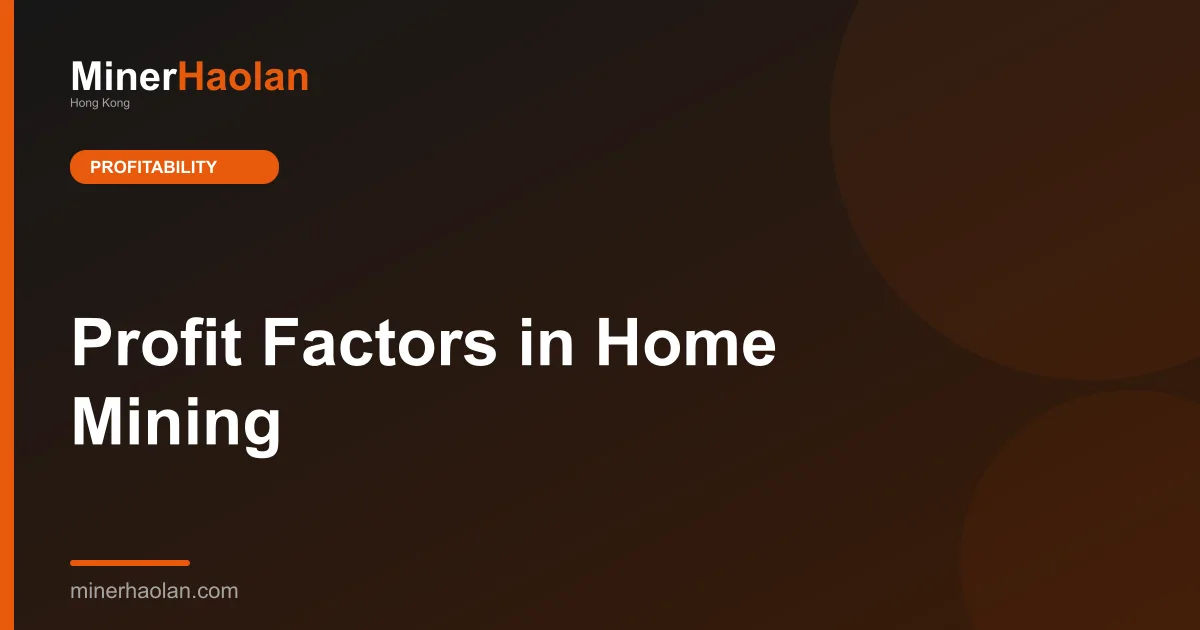Profit Factors in Home Mining