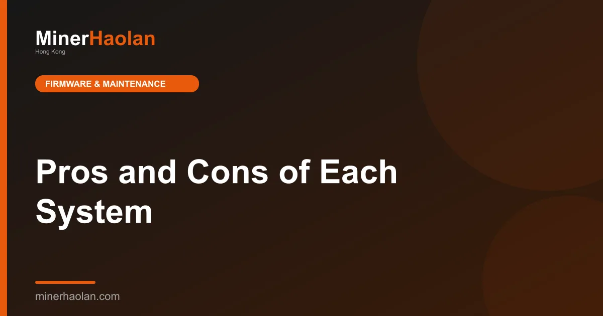 Pros and Cons of Each System