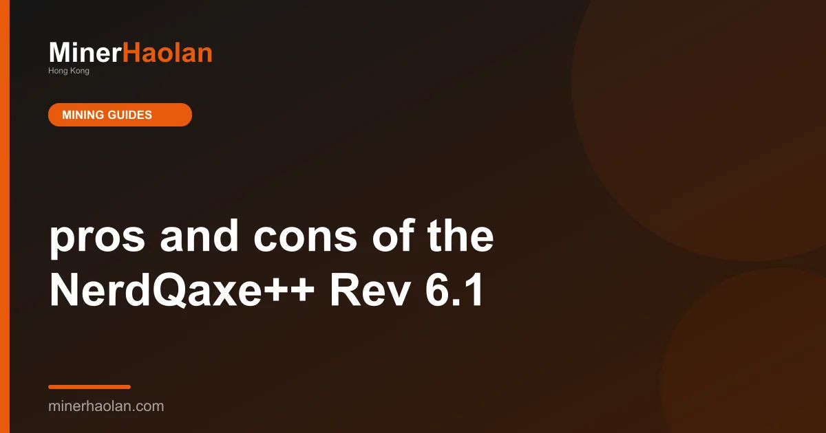 pros and cons of the NerdQaxe++ Rev 6.1