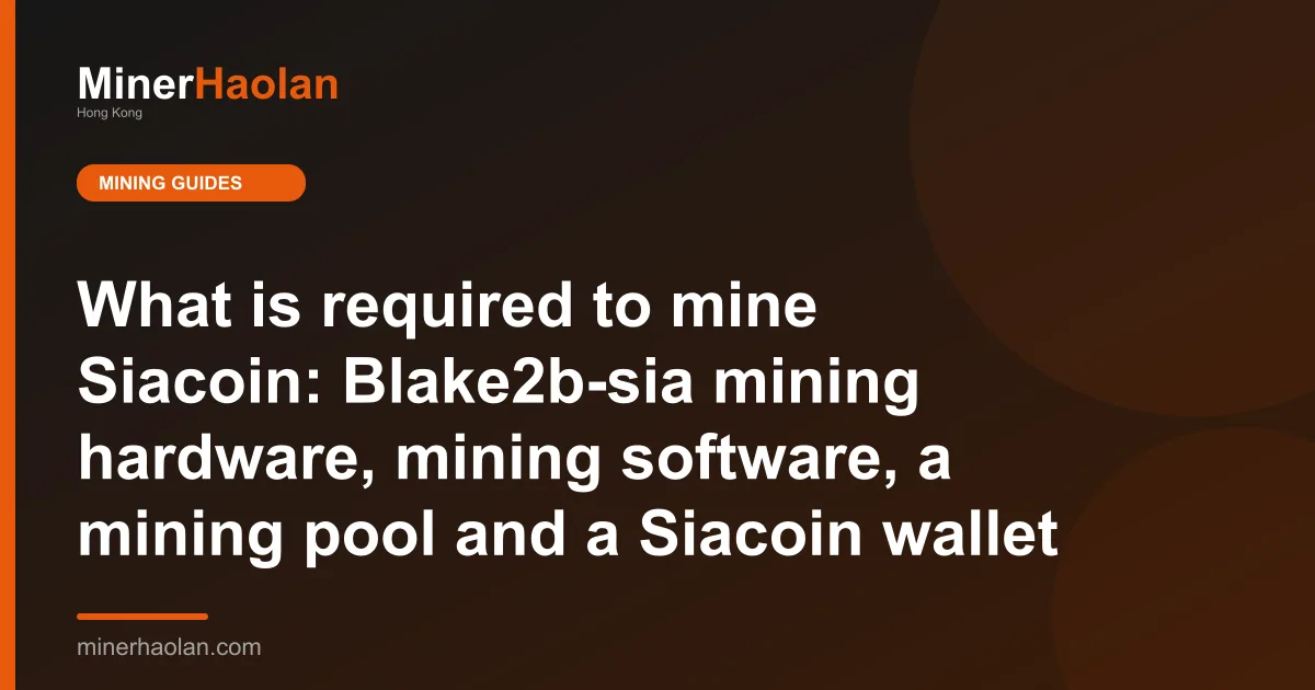 What is required to mine Siacoin: Blake2b-sia mining hardware, mining software, a mining pool and a Siacoin wallet