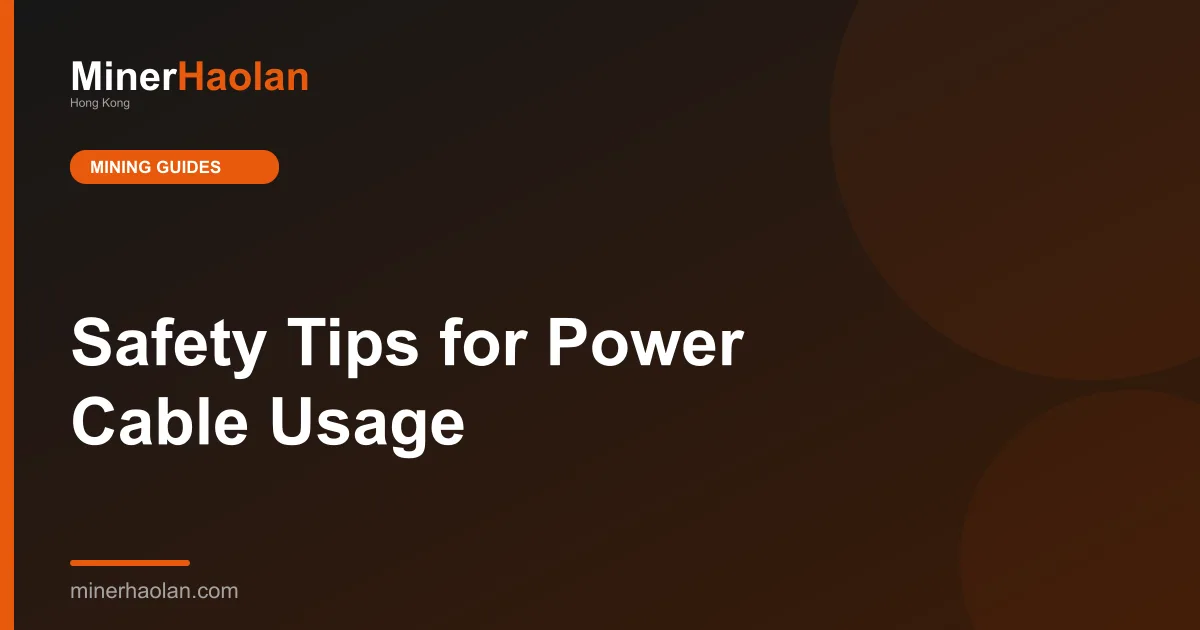 Safety Tips for Power Cable Usage