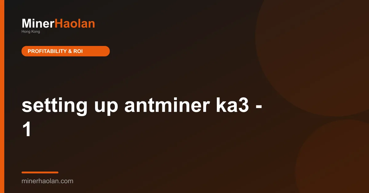 setting up antminer ka3 - 1