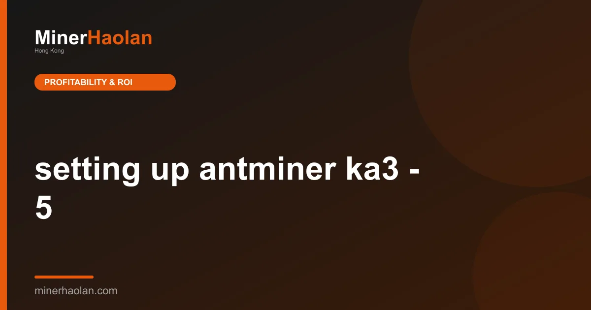 setting up antminer ka3 - 5