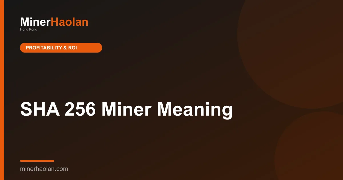 SHA 256 Miner Meaning