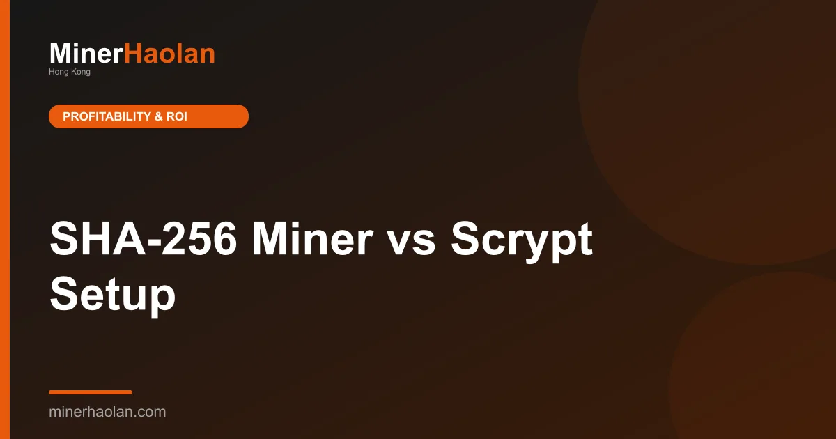 SHA-256 Miner vs Scrypt Setup