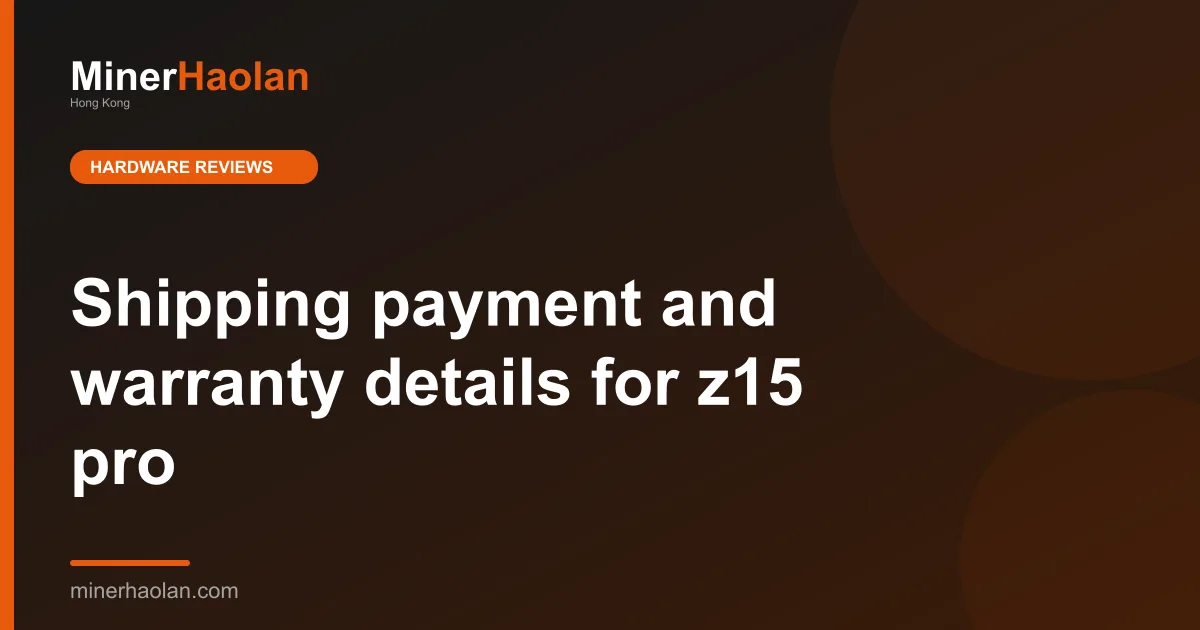 Shipping payment and warranty details for z15 pro