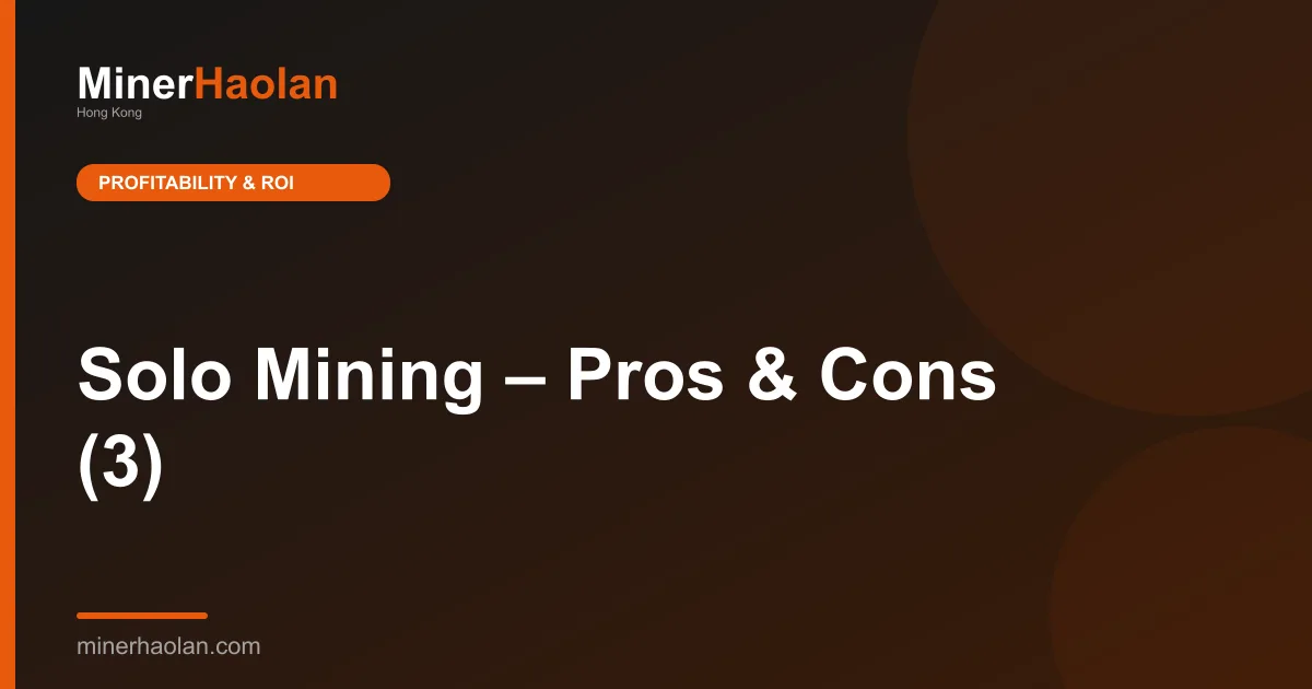 Solo Mining – Pros & Cons (3)