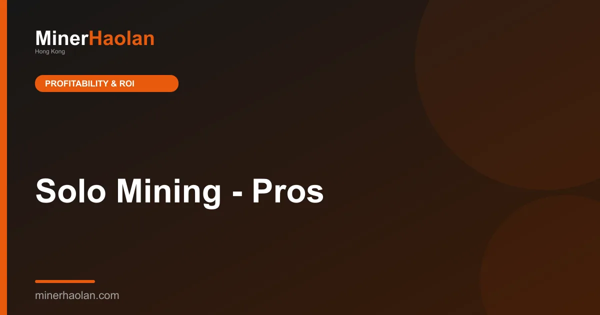 Solo Mining - Pros