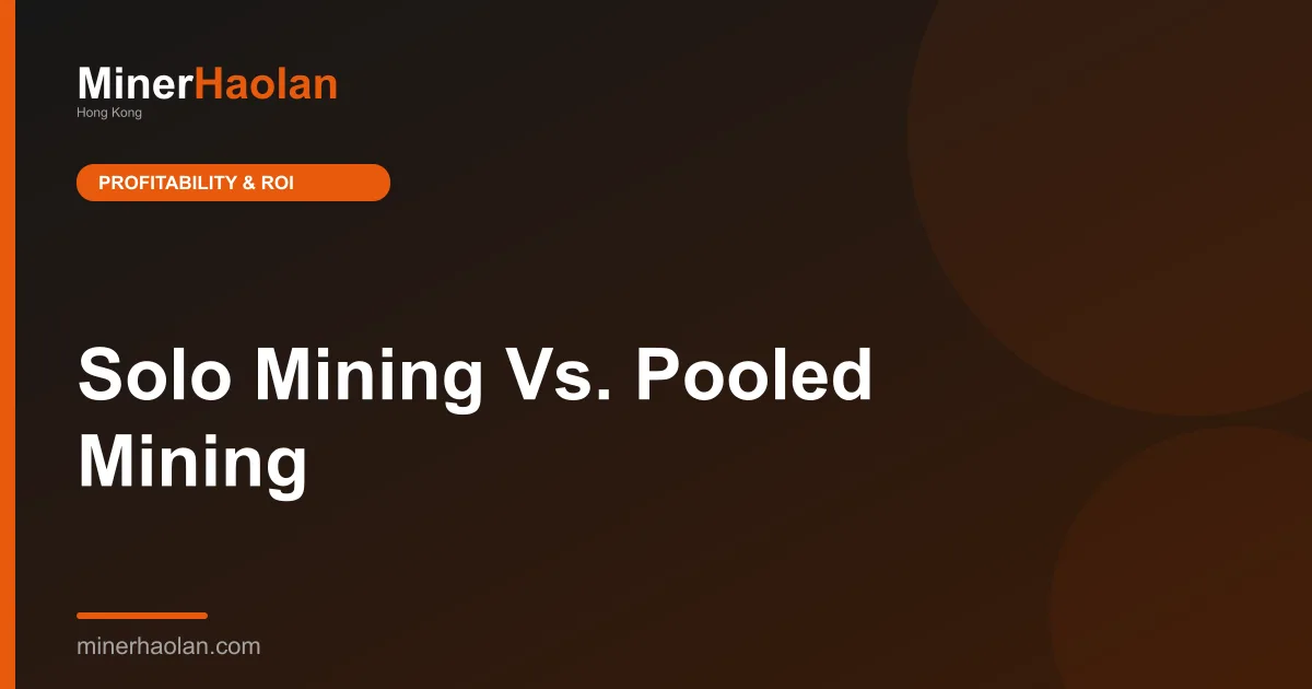 Solo Mining Vs. Pooled Mining