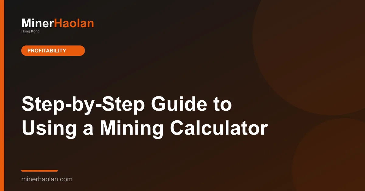Step-by-Step Guide to Using a Mining Calculator