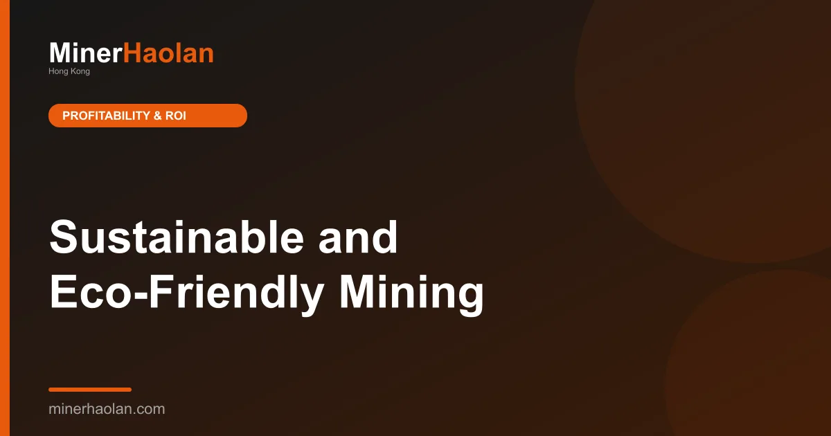 Sustainable and Eco-Friendly Mining