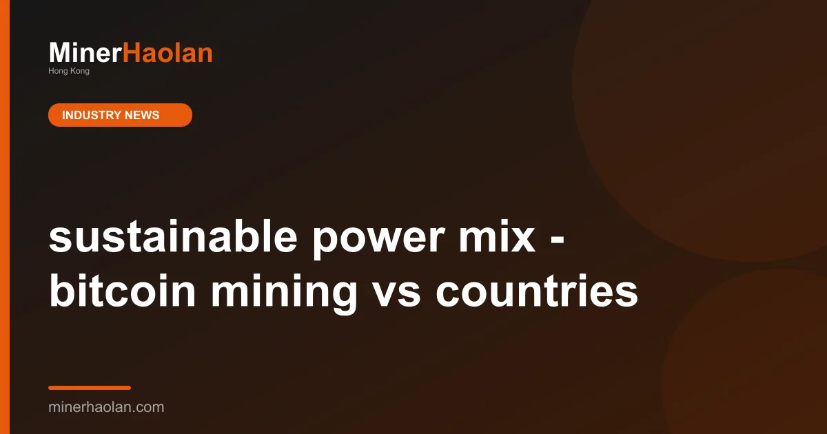 sustainable power mix - bitcoin mining vs countries
