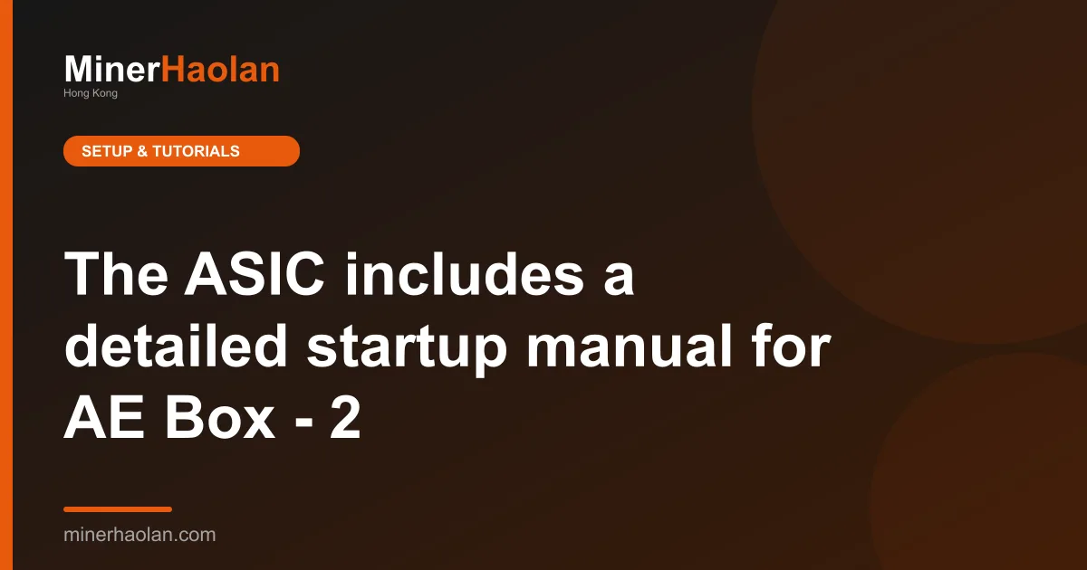 The ASIC includes a detailed startup manual for AE Box - 2