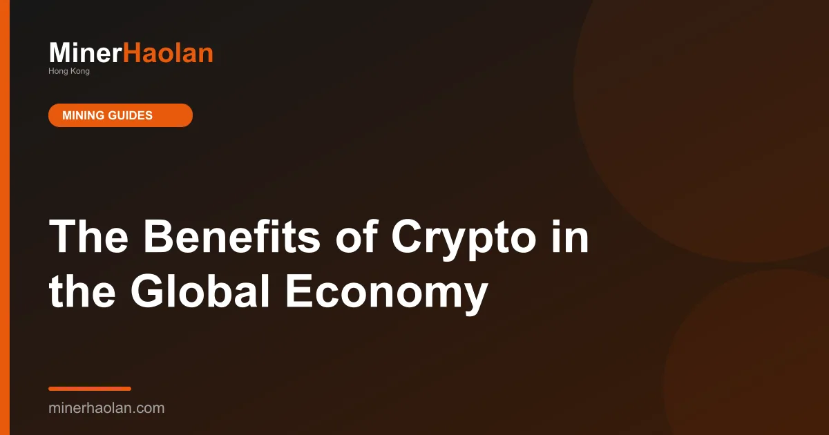 The Benefits of Crypto in the Global Economy