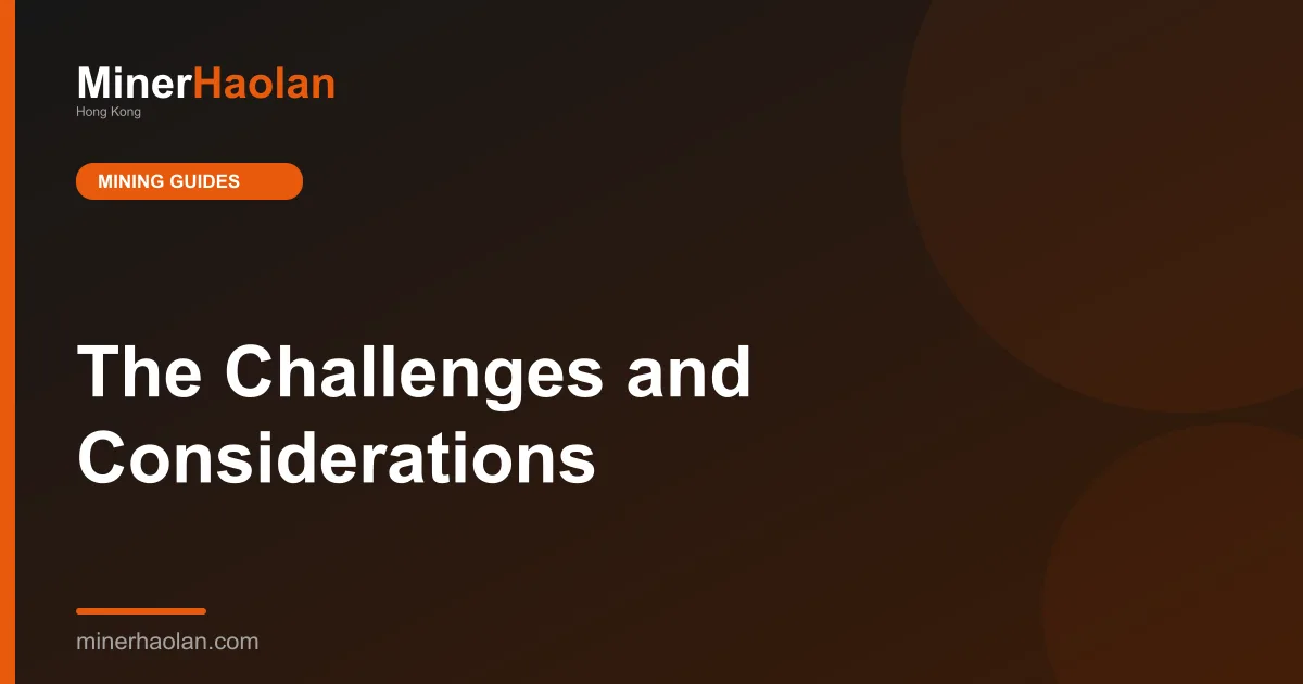 The Challenges and Considerations