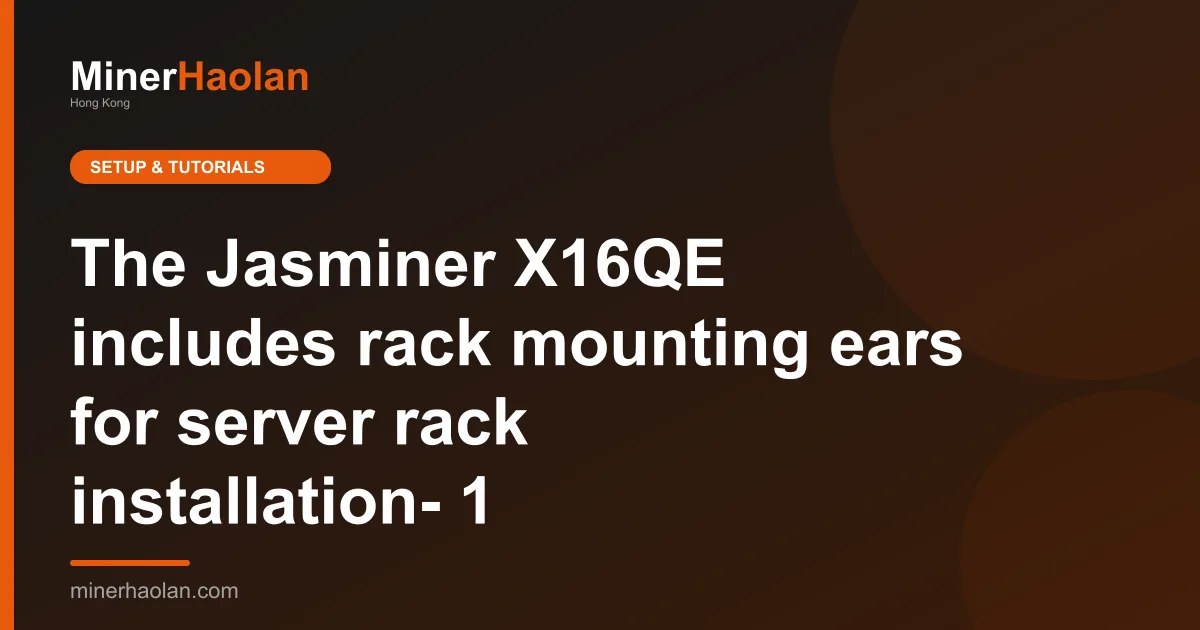 The Jasminer X16QE includes rack mounting ears for server rack installation- 1