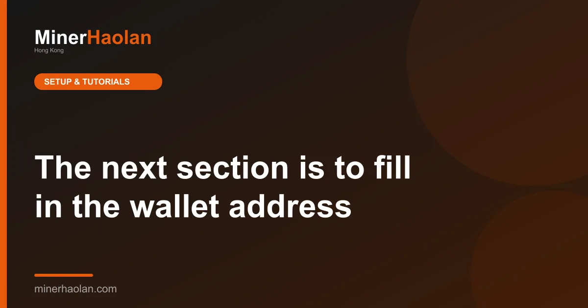 The next section is to fill in the wallet address