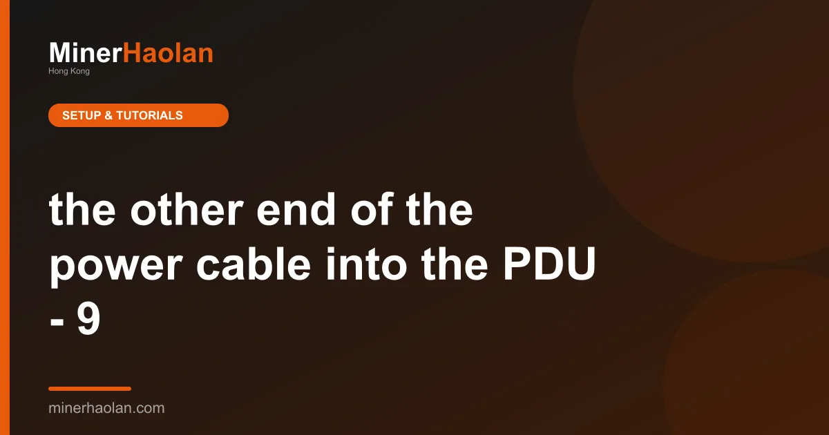 the other end of the power cable into the PDU - 9