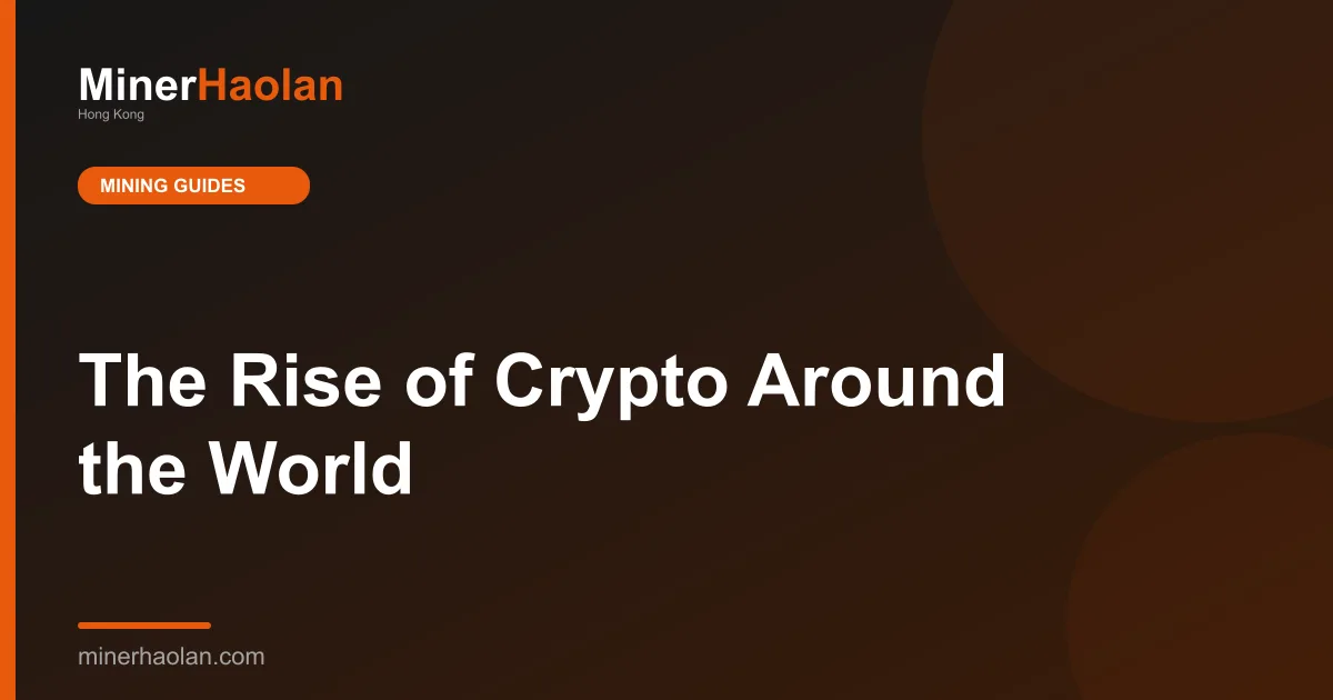 The Rise of Crypto Around the World