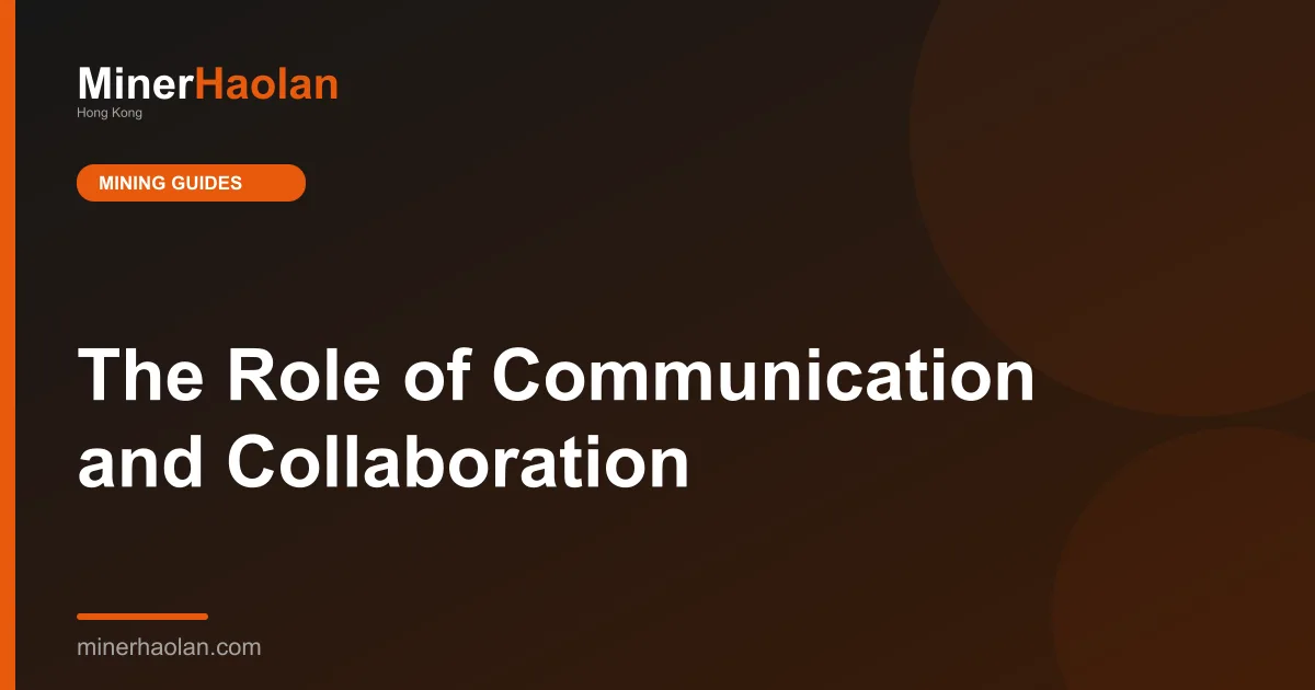 The Role of Communication and Collaboration