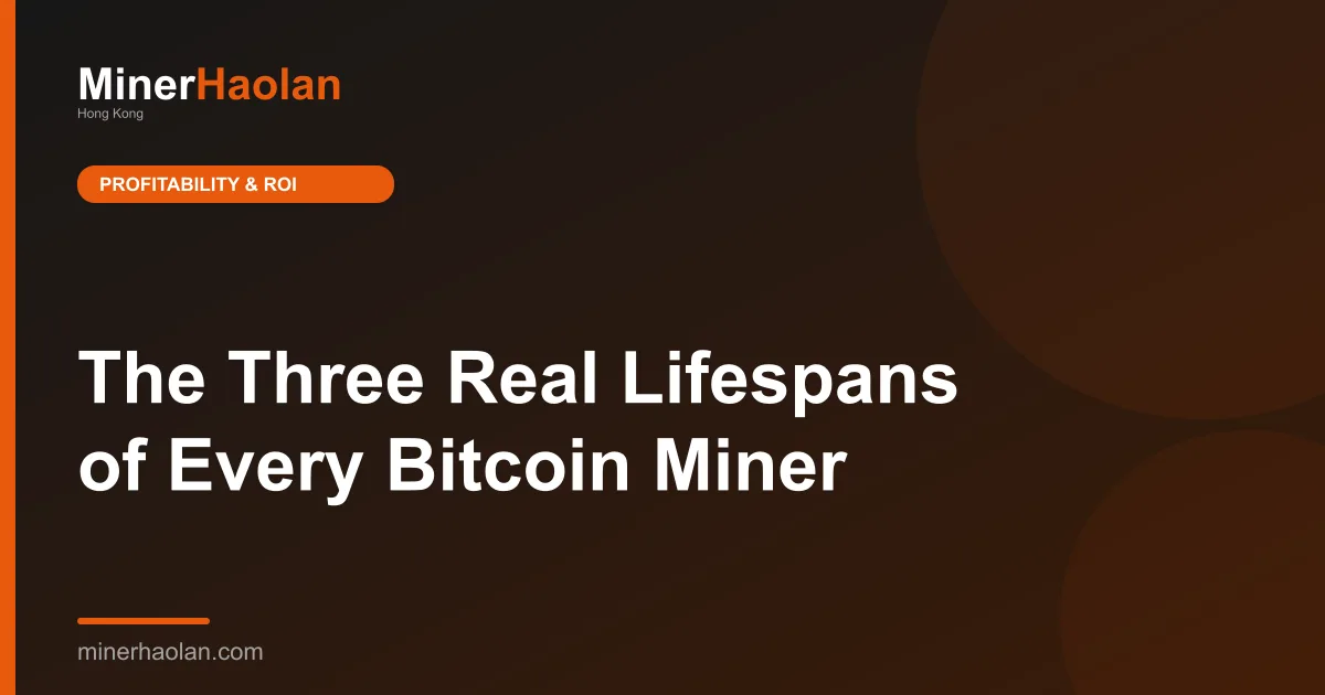 The Three Real Lifespans of Every Bitcoin Miner