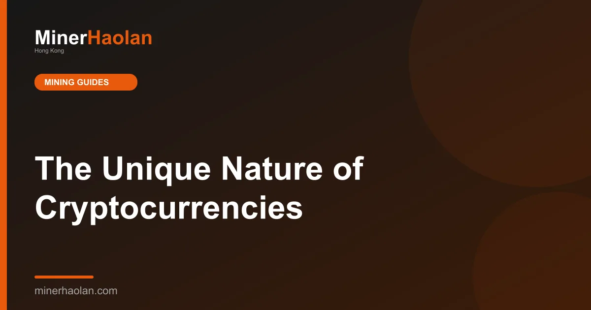 The Unique Nature of Cryptocurrencies