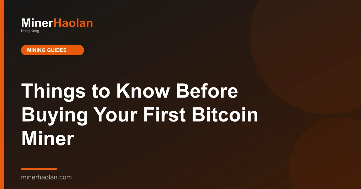Things to Know Before Buying Your First Bitcoin Miner
