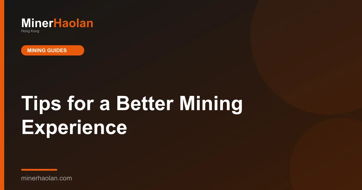 Tips for a Better Mining Experience