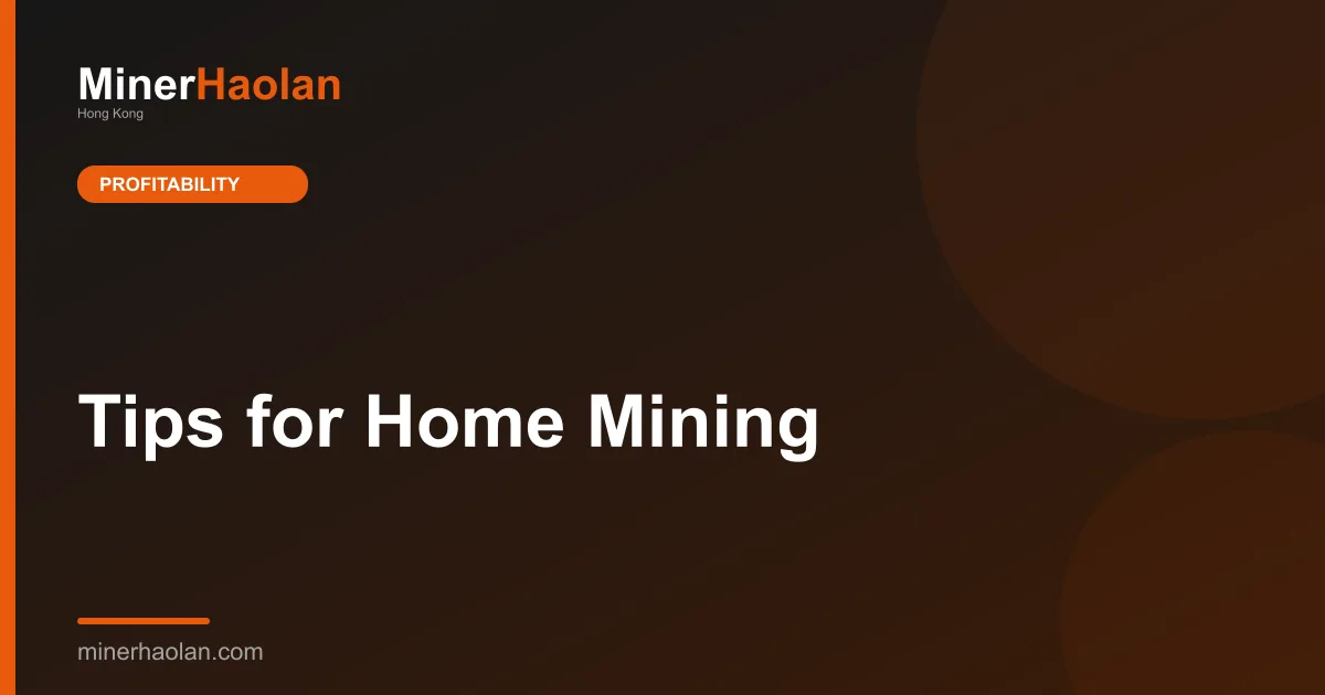 Tips for Home Mining