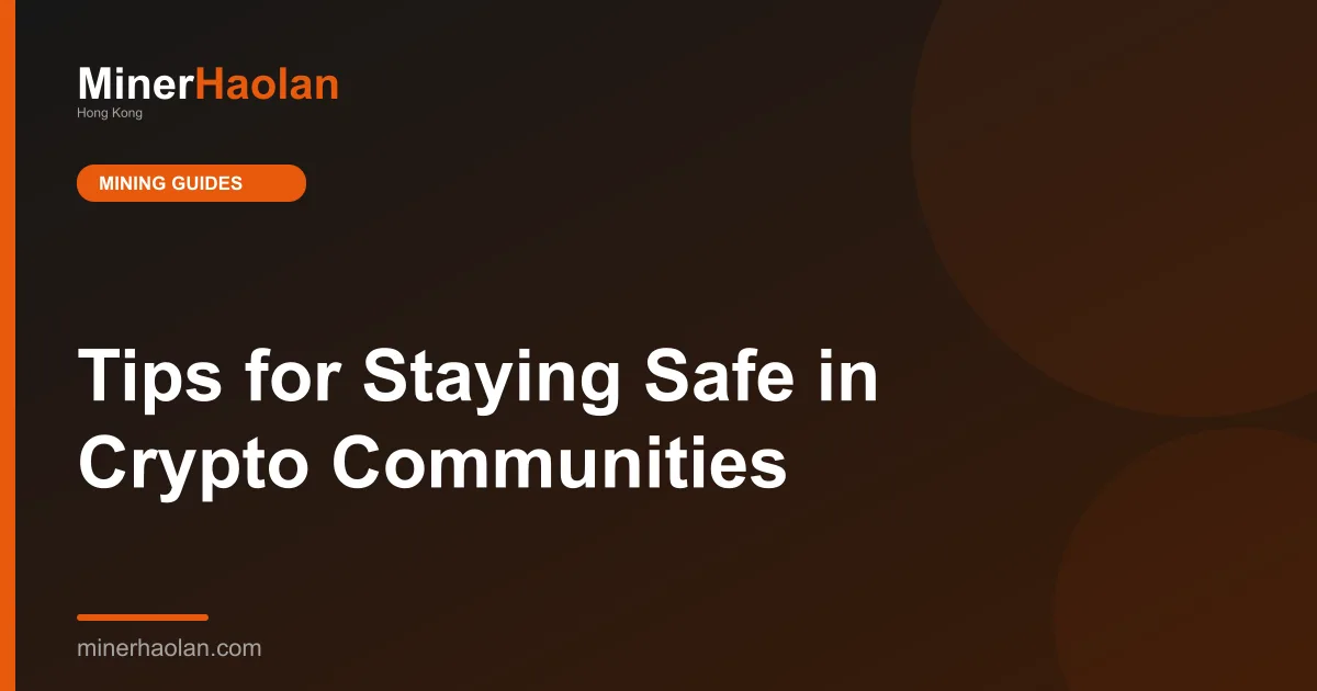 Tips for Staying Safe in Crypto Communities