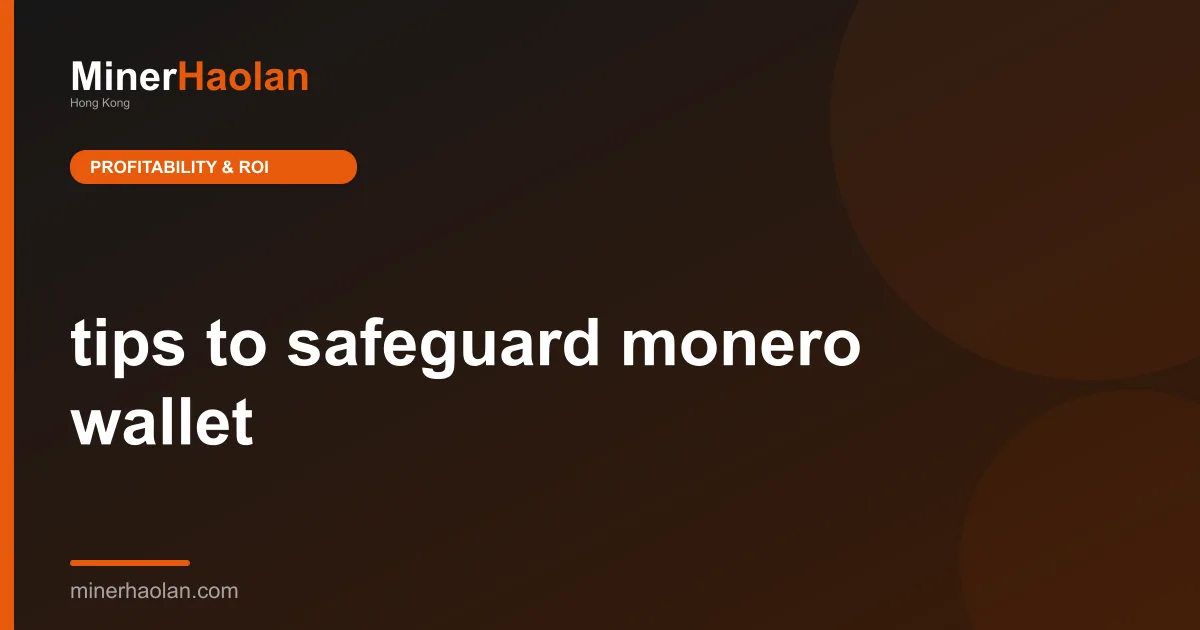 tips to safeguard monero wallet