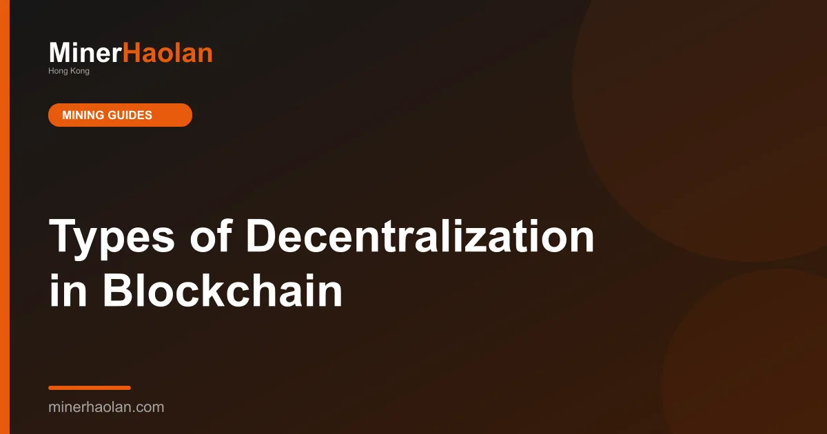 Types of Decentralization in Blockchain