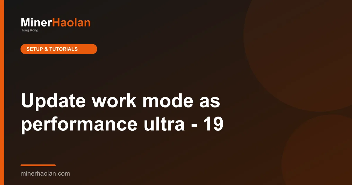 Update work mode as performance ultra - 19