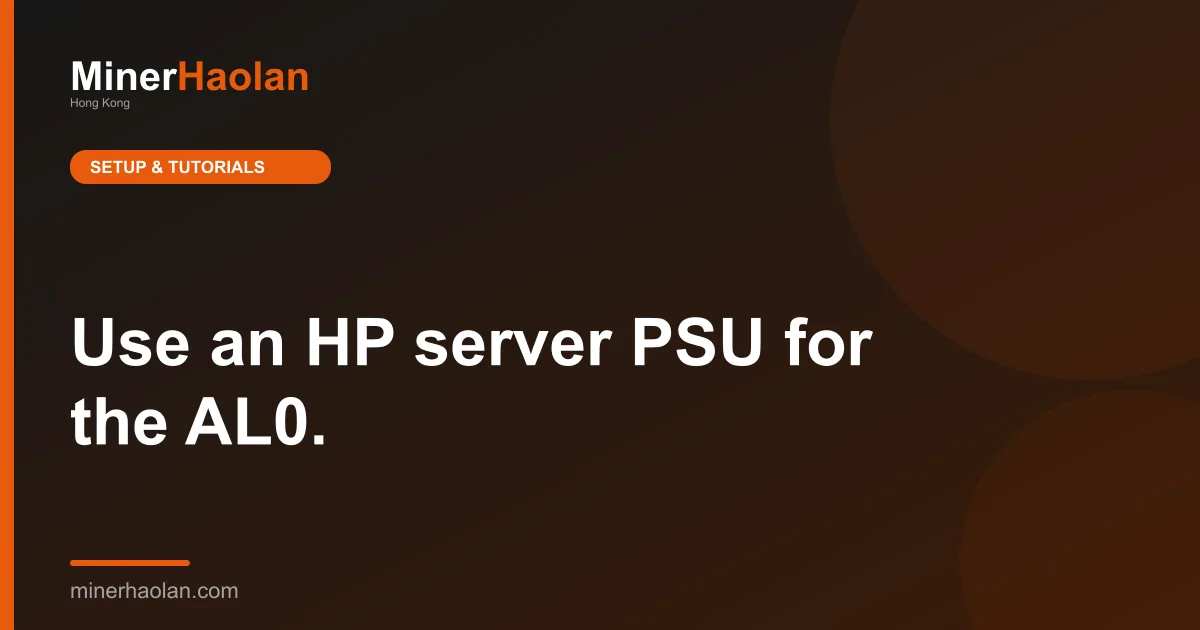 Use an HP server PSU for the AL0.