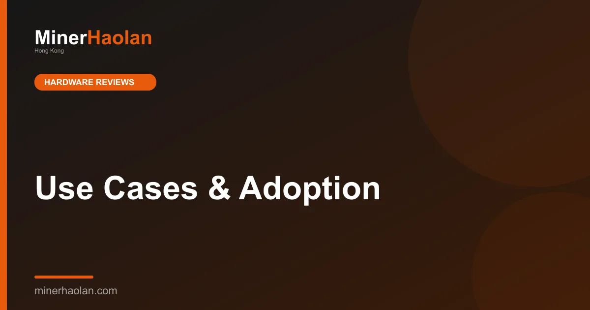 Use Cases & Adoption