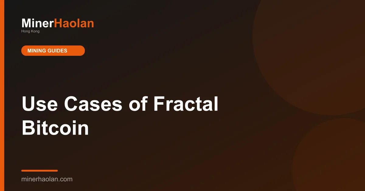 Use Cases of Fractal Bitcoin