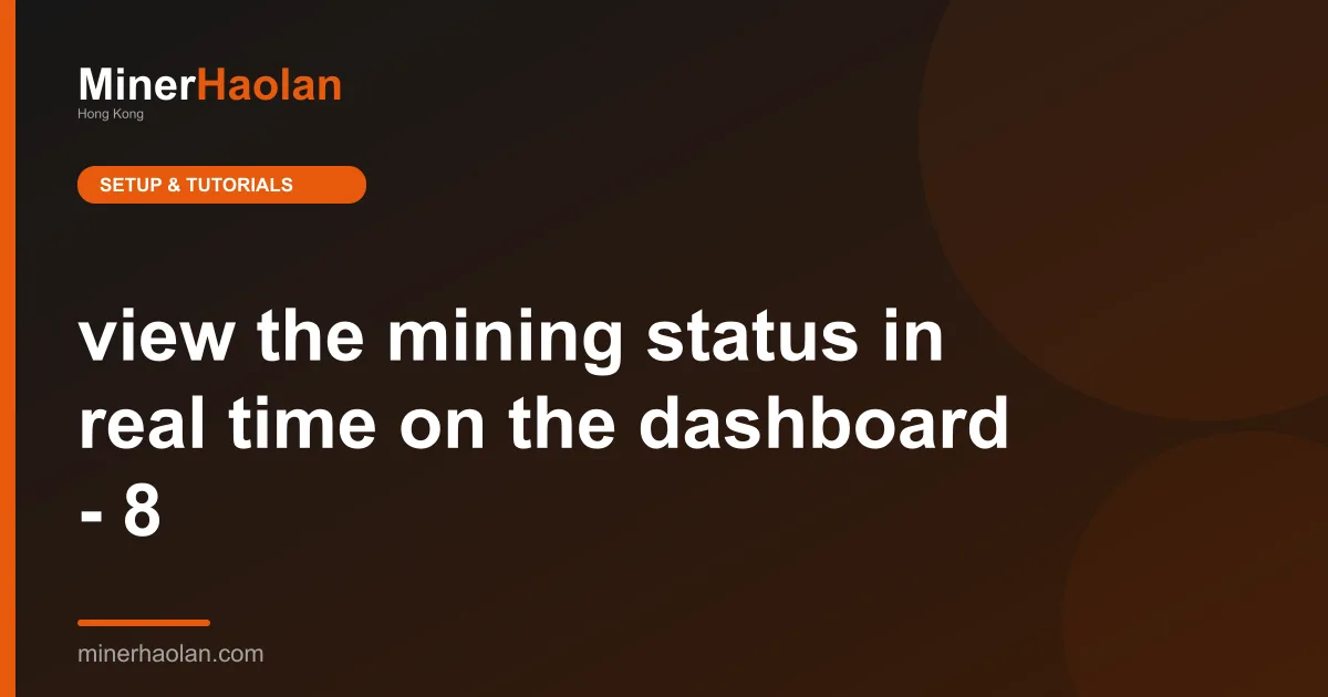view the mining status in real time on the dashboard - 8