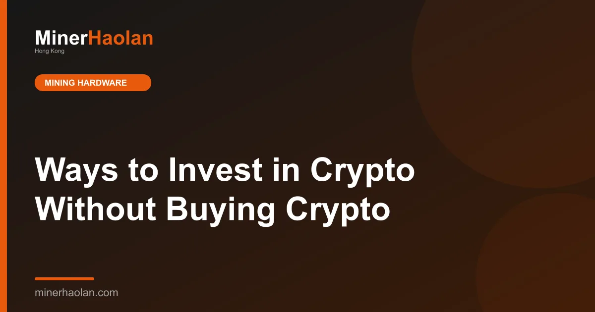 Ways to Invest in Crypto Without Buying Crypto