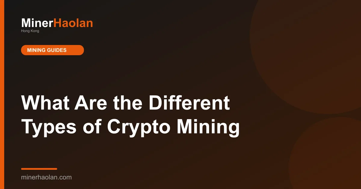 What Are the Different Types of Crypto Mining