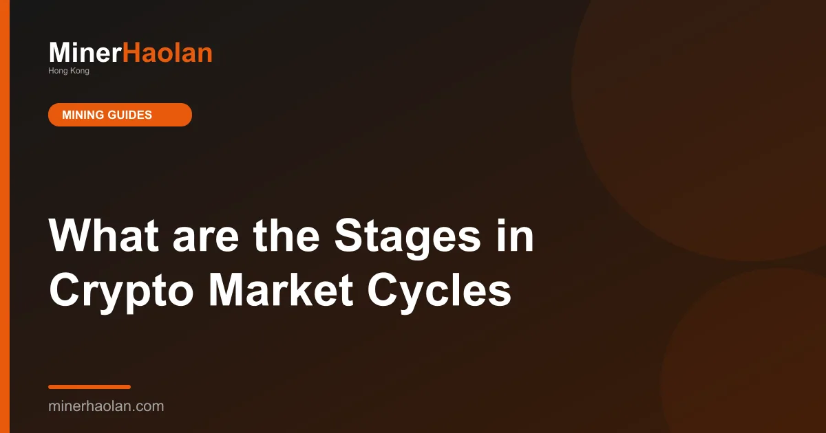 What are the Stages in Crypto Market Cycles
